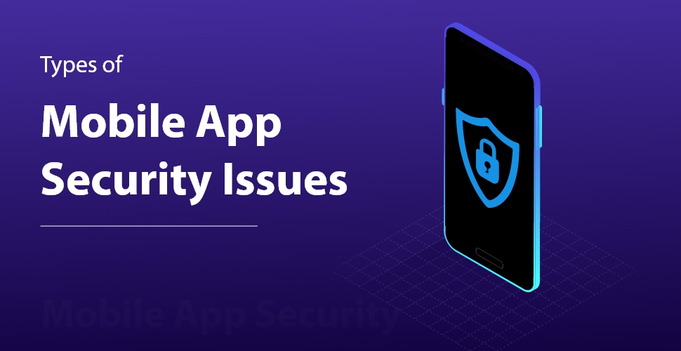 Types of mobile app security issues