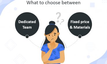 What to choose between Dedicated Team vs. Fixed price and Materials?